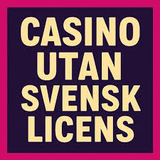 Skattefria Casino Utan Svensk Licens Din Guide till Fördelarna