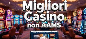 I Nuovi Casinò Non AAMS Online Scopri le Opzioni Emergenti