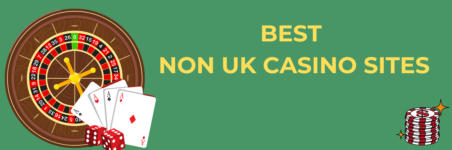 Best Non UK Online Casinos A Guide for Players Best Non UK Online Casinos A Guide for Players